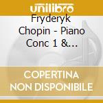 Fryderyk Chopin - Piano Conc 1 & 2 cd