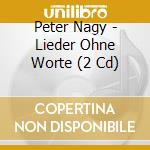 Peter Nagy - Lieder Ohne Worte (2 Cd) cd