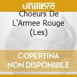 Choeurs De L'Armee Rouge (Les) cd