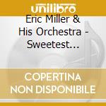 Eric Miller & His Orchestra - Sweetest Sounds cd musicale di Listening Easy