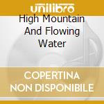 High Mountain And Flowing Water cd