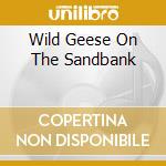 Wild Geese On The Sandbank cd
