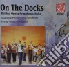 On The Docks: Beijing Opera Symphonic Suite cd