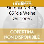 Sinfonia N.4 Op 86 'die Weihe Der Tone', cd