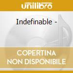 Indefinable -