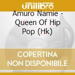 Amuro Namie - Queen Of Hip Pop (Hk) cd
