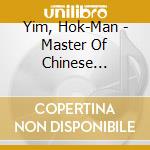 Yim, Hok-Man - Master Of Chinese Percuss cd musicale di Yim, Hok