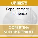 Pepe Romero - Flamenco cd musicale di Pepe Romero