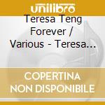 Teresa Teng Forever / Various - Teresa Teng Forever / Various cd