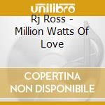 Rj Ross - Million Watts Of Love cd