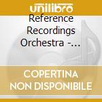 Reference Recordings Orchestra - Reference Recordings Orchestra cd musicale di Reference Recordings Orchestra