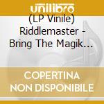 (LP Vinile) Riddlemaster - Bring The Magik Down lp vinile di Riddlemaster