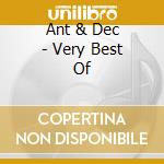 Ant & Dec - Very Best Of cd musicale di Ant & Dec  ( Pj & Duncan )