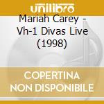 Mariah Carey - Vh-1 Divas Live (1998) cd musicale di Mariah Carey