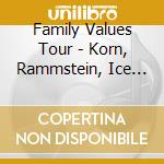 Family Values Tour - Korn, Rammstein, Ice Cube, Limp Bizkit, Orgy cd musicale di ARTISTI VARI