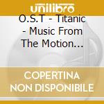 O.S.T - Titanic - Music From The Motion Picture cd musicale di O.S.T