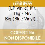 (LP Vinile) Mr. Big - Mr. Big (Blue Vinyl) (Rsd 2023) vinile