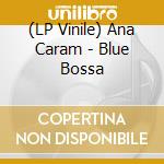 (LP Vinile) Ana Caram - Blue Bossa vinile