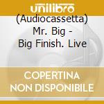 (Audiocassetta) Mr. Big - Big Finish. Live cd