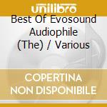 Best Of Evosound Audiophile (The) / Various cd