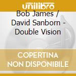 Bob James / David Sanborn - Double Vision cd