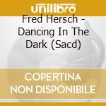 Fred Hersch - Dancing In The Dark (Sacd) cd