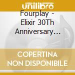 Fourplay - Elixir 30Th Anniversary Edition cd