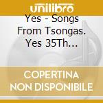 Yes - Songs From Tsongas. Yes 35Th Anniversary Concert cd