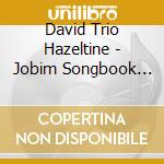 David Trio Hazeltine - Jobim Songbook In New York cd