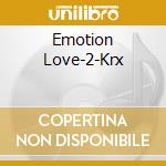 Emotion Love-2-Krx cd