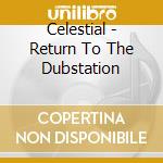 Celestial - Return To The Dubstation cd