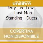 Jerry Lee Lewis - Last Man Standing - Duets cd
