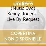 (Music Dvd) Kenny Rogers - Live By Request cd