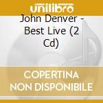 John Denver - Best Live (2 Cd) cd