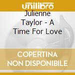 Julienne Taylor - A Time For Love cd