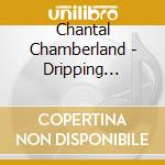 Chantal Chamberland - Dripping Indigo cd