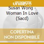 Susan Wong - Woman In Love (Sacd) cd musicale di Susan Wong