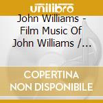 John Williams - Film Music Of John Williams / O.S.T. (2 Cd) cd