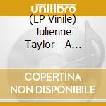 (LP Vinile) Julienne Taylor - A Time For Love lp vinile di Julienne Taylor