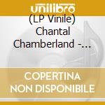 (LP Vinile) Chantal Chamberland - Soiree (2 Lp) lp vinile di Chantal Chamberland