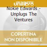Nokie Edwards - Unplugs The Ventures cd