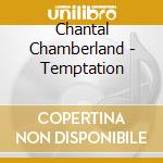 Chantal Chamberland - Temptation cd