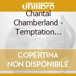Chantal Chamberland - Temptation (Mqa-Cd) cd