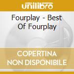 Fourplay - Best Of Fourplay cd musicale