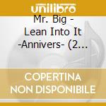 Mr. Big - Lean Into It -Annivers- (2 Cd) cd musicale