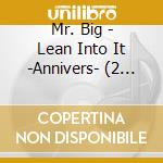 Mr. Big - Lean Into It -Annivers- (2 Cd) cd