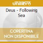 Deus - Following Sea cd