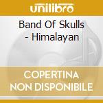 Band Of Skulls - Himalayan cd