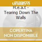 H.e.a.t - Tearing Down The Walls cd