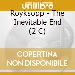 Royksopp - The Inevitable End (2 C) cd